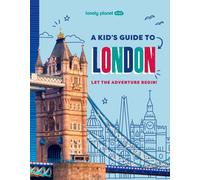 Lonely Planet Kids A Kid's Guide to London (Lonely Planet Kids Guides)