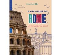 Lonely Planet Kids A Kid's Guide to Rome (Lonely Planet Kids Guides)