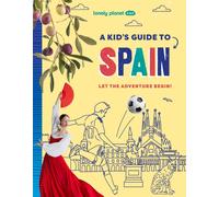 Lonely Planet Kids A Kid's Guide to Spain