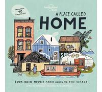 Lonely Planet Kids a Place Called Home: Look Inside Houses Around the World by K