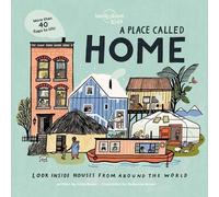 Lonely Planet Kids a Place Called Home: Look Inside Houses Around the World Lift