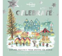 Lonely Planet Kids a Time to Celebrate: Explore Festivals from Around the World