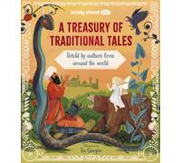 Lonely Planet Kids A Treasury of Traditional Tales : Retold by Authors from Around the World