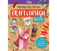 Lonely Planet Kids Around the World Craft and Design Book