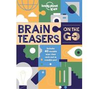 Lonely Planet Kids Brain Teasers on the Go : Includes 40 Wipe Clean Cards & Pen | Fun & Colourful Challenges & Activities | Mazes, Puzzles, Word Games & More