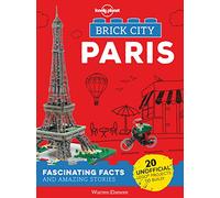 Lonely Planet Kids Brick City - Paris: Fascinating Facts and Amazing Stories