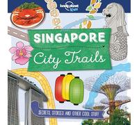 Lonely Planet Kids City Trails - Singapore: Learn Amazing Facts, Secrets & Stories | Explore Places for History Buffs, Foodies & Culture Seekers | More Cities in the Series