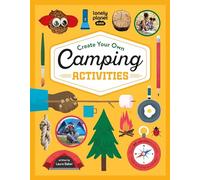 Lonely Planet Kids Create Your Own Camping Activities: (Lonely Planet Kids)
