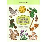 Lonely Planet Kids Explorer's Nature Journal : Six Journaling Sections | Write, Draw, Doodle & Jot Down Observations | Fun Activity Pages & Prompts