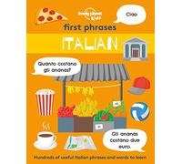 Lonely Planet Kids First Phrases - Italian: (Lonely Planet Kids)