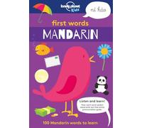 Lonely Planet Kids First Words - Mandarin: 100 Words to Learn & Use When Travelling | Food, Transport, Animals, Weather | Features Bold Illustrations & Pronunciation Guide