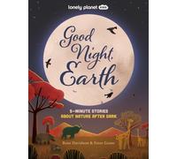 Lonely Planet Kids Good Night, Earth : 5-Minute Stories About Nature After Dark [AU/UK]