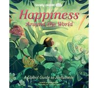 Lonely Planet Kids Happiness Around the World: Beautiful Illustrated Picture Book | Joyful Experiences Around the World | Play the Drums in Bali, Forest Bathe in Japan & More