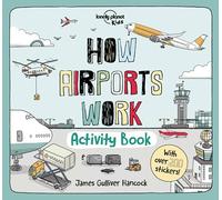 Lonely Planet Kids How Airports Work Activity Book (How Things Work)