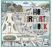 Lonely Planet Kids How Airports Work: (How Things Work)