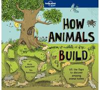 Lonely Planet Kids How Animals Build