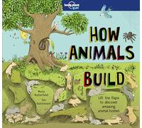 Lonely Planet Kids How Animals Build (How Things Work)