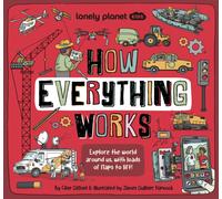 Lonely Planet Kids How Everything Works