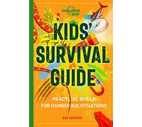 Lonely Planet Kids Kids' Survival Guide: Practical Skills for Intense Situations (Lonely Planet Kids)