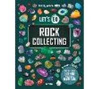 Lonely Planet Kids Let's Go Rock Collecting