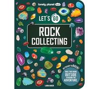Lonely Planet Kids Let's Go Rock Collecting