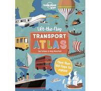 Lonely Planet Kids Lift the Flap Transport Atlas