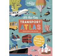 Christina Webb – Lonely Planet Kids Lift the Flap Transport Atlas – Hardback