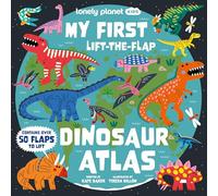 Lonely Planet Kids My First Lift-the-Flap Dinosaur Atlas
