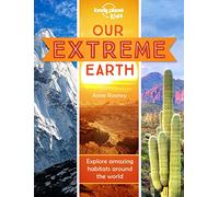 Lonely Planet Kids Our Extreme Earth