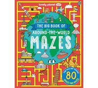 Lonely Planet Kids The Big Book of Around-the-World Mazes
