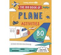 Lonely Planet Kids The Big Book of Plane Activities : Over 80 On-the-Go Games and Puzzles