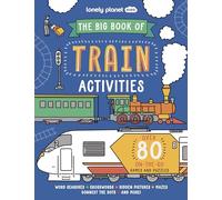 Lonely Planet Kids The Big Book of Train Activities: (Lonely Planet)
