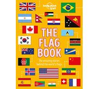 Lonely Planet Kids the Flag Book (Fact Book)