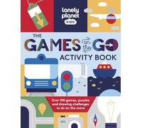 Lonely Planet Kids The Games on the Go Activity Book: (Lonely Planet Kids)