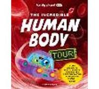 Lonely Planet Kids The Incredible Human Body Tour