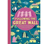 Lonely Planet Kids Unfolding Journeys - Following the Great Wall