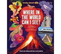 Lonely Planet Kids Where In The World Can I See?