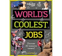 Lonely Planet Kids World's Coolest Jobs : Discover 40 awesome careers!