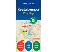 Lonely Planet Kuala Lumpur City Map : Durable, Waterproof, Easy-Fold Planning Map with Attractions & Walking Tours