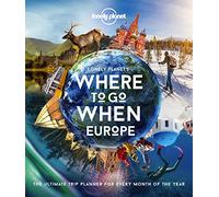 Lonely Planet Lonely Planet's Where To Go When Europe: (Lonely Planet)