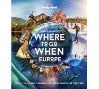 Lonely Planet Lonely Planet's Where To Go When Europe: (Lonely Planet)