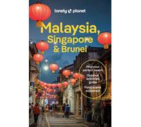 Lonely Planet Malaysia, Singapore & Brunei: Detailed Itineraries | Travel Like a