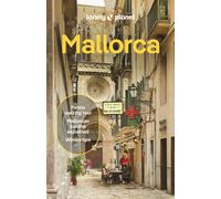 Lonely Planet Mallorca : Plan the Trip of a Lifetime | Detailed Itineraries & Maps | Insider Tips | Covers Palma & Badia de Palma, Western Mallorca and more