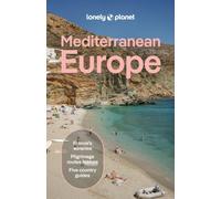 Lonely Planet Mediterranean Europe : Plan the Trip of a Lifetime | Detailed Itineraries & Maps | Insider Tips | Covers France, Greece, Italy, Spain and Turkiye and more