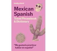 Lonely Planet Mexican Spanish Travel Phrasebook & Dictionary: Learn Essential Phrases & Vocabulary | 3,500 Word Two-Way Dictionary | Pull-Out Fast Phrases Card | Travel with Confidence