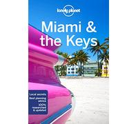 Lonely Planet Miami & the Keys: (Travel Guide 9th edition)