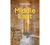 Lonely Planet Middle East : Plan the Trip of a Lifetime | Detailed Itineraries & Maps | Insider Tips | Covers Egypt, Turkiye, Israel, Jordan and more