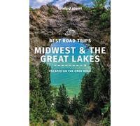 Lonely Planet Midwest & the Great Lakes Best Road Trips
