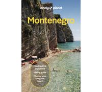 Lonely Planet Montenegro : Plan the Trip of a Lifetime | Detailed Itineraries & Maps | Insider Tips | Covers Bay of Kotor, Adriatic Coast, Central Montenegro and more