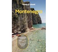 Lonely Planet Montenegro: Plan the Trip of a Lifetime | Detailed Itineraries & Maps | Insider Tips | Covers Bay of Kotor, Adriatic Coast, Central Montenegro and more (Travel Guide)